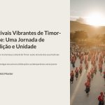 1 Festivais Vibrantes de Timor Leste Uma Jornada de Tradicao e Unidade